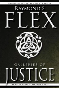 Galleries Of Justice: The Sixth Crystal Kingdom Novel