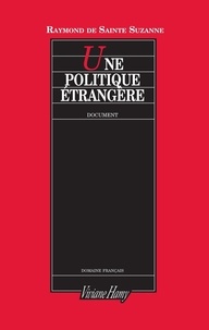 Raymond Sainte Suzanne (de) - Une politique étrangère - Le Quai d’Orsay et Saint-John Perse à l’épreuve d’un regard (novembre 1938 - juin 1940).
