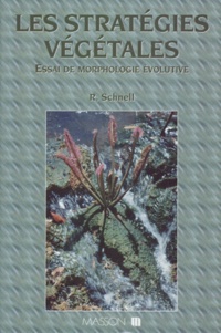 Raymond Schnell - Les Strategies Vegetales. Essai De Morphologie Evolutive.