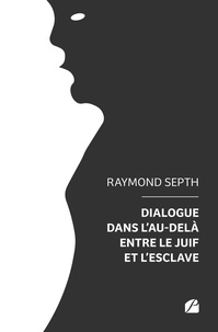 Raymond Septh - Dialogue dans l'au-delà entre le juif et l'esclave.