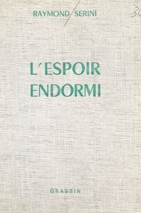 Raymond Serini - L'espoir endormi.