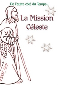 Raymond Spinosi et Jean-Michel Raoux - La Mission Céleste - Tome 2, Gaemyna ou la légende de la Terre.