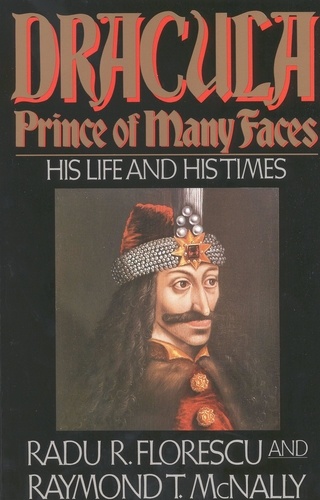 Dracula, Prince of Many Faces. His Life and His Times
