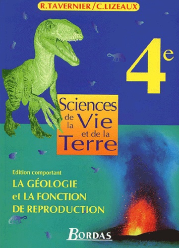 Raymond Tavernier et Claude Lizeaux - Sciences De La Vie Et De La Terre 4eme. Programme 1998, Cycle Central Des Colleges.