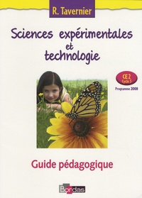 Raymond Tavernier - Sciences expérimentales et technologie : CE2, cycle 3 - Guide pédagogique programme 2008.
