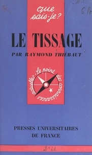 Raymond Thiébaut et Paul Angoulvent - Le tissage.