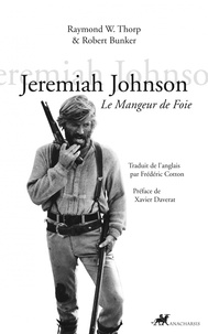 Raymond Thorp et Robert Bunker - Jeremiah Johnson - Le mangeur de foie.