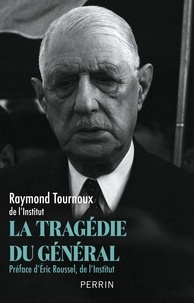 Raymond Tournoux - La tragédie du Général.