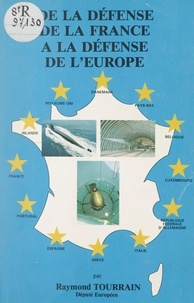 Raymond Tourrain - De la défense de la France à la défense de l'Europe.