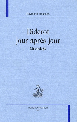 Raymond Trousson - Diderot jour après jour.
