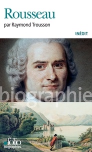 Raymond Trousson - Jean-Jacques Rousseau.