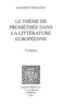 Raymond Trousson - Le thème de Prométhée dans la littérature européenne.