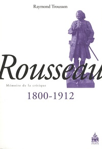Raymond Trousson - Rousseau 1800-1912.