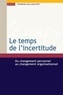 Raymond Vaillancourt - Le temps de l'incertitude - Du changement personnel au changement organisationnel.