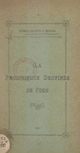 La prodigieuse destinée de Foch