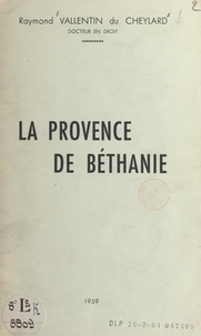 Raymond Vallentin du Cheylard - La Provence de Béthanie.