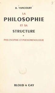 La philosophie et sa structure (1). Philosophie et phénoménologie