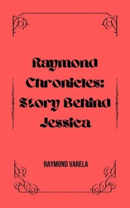 Raymond Chronicles: Story Behind Jessica