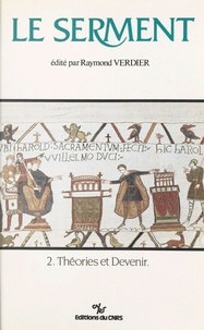 Raymond Verdier - Le serment (2) : Théories et devenir.