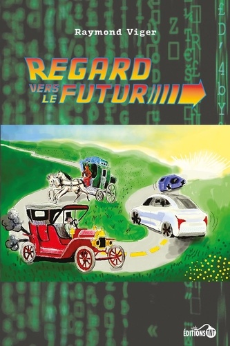 Raymond Viger - Regard vers le futur.