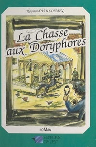 Raymond Vuillemin et Pascal Chipot - La chasse aux doryphores.