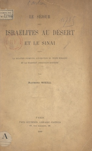Le séjour des Israélites au désert et le Sinaï. Dans la relation primitive, l'évolution du texte biblique et la tradition christiano-moderne