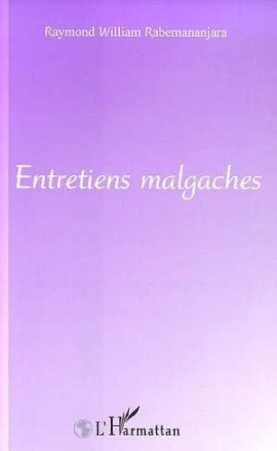 Raymond william Rabemananjara - Entretiens malgaches.