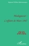 Raymond william Rabemananjara - Madagascar : l'affaire de mars 1947.