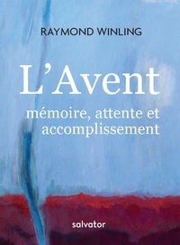 Raymond Winling - L'Avent - Mémoire, attente et accomplissement.
