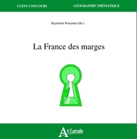 Raymond Woessner - La France des marges.