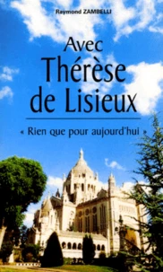 Avec Therese De Lisieux. "Rien Que Pour Aujourd'Hui"