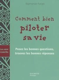 Comment bien piloter sa vie