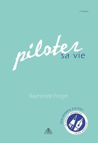 Raymonde Forget - Piloter sa vie - Un coffret interactif pour adultes.
