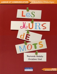 Raymonde Malette et Christiane Vinet - Les murs de mots.
