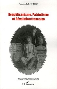 Raymonde Monnier - Républicanisme, patriotisme et Révolution française.