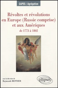 Révoltes et révolutions en Europe (Russie comprise) et aux Amériques