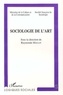 Raymonde Moulin et  Collectif - Sociologie de l'art - [colloque, Marseille, 13-15 juin 1985].