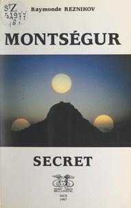 Raymonde Reznikov et André Maynard - Montségur secret.