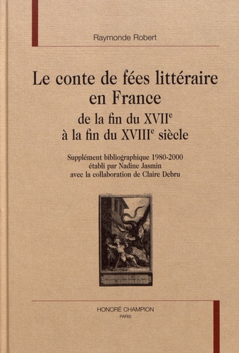 Le conte de fées littéraire en France. De la fin du XVIIe à la fin du XVIIIe siècle