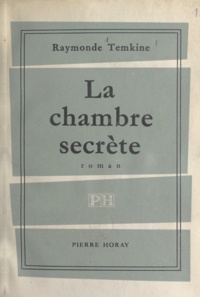 Raymonde Temkine - La chambre secrète.