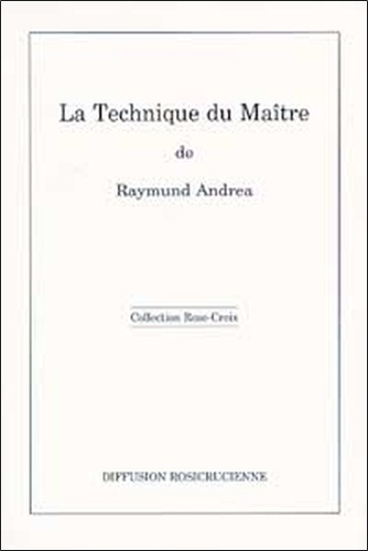 Raymund Andrea - La technique du maître.