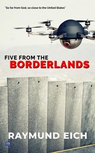  Raymund Eich - Five From the Borderlands.