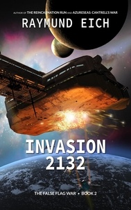  Raymund Eich - Invasion 2132 - The False Flag War, #2.