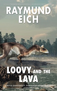  Raymund Eich - Loovy and the Lava - Portia Oakeshott, Dinosaur Veterinarian, #5.