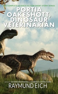  Raymund Eich - Portia Oakeshott, Dinosaur Veterinarian - Portia Oakeshott, Dinosaur Veterinarian.