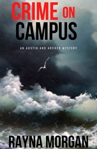  Rayna Morgan - Crime on Campus - Austin and Archer Mysteries, #1.