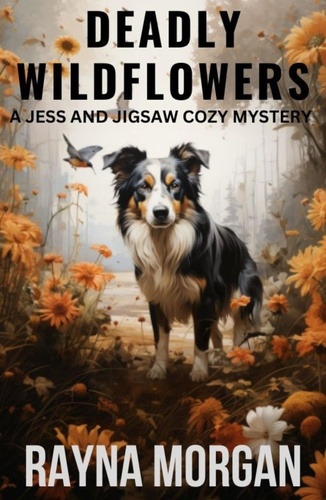  Rayna Morgan - Deadly Wildflowers - Jess and Jigsaw Mysteries, #1.