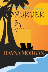  Rayna Morgan - Murder by Fire - A Sister Sleuths Mystery, #9.