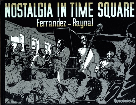  Rayna et Jacques Ferrandez - Nostalgia in time Square.