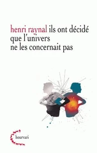 Ils ont decidé que l'univers ne les concernait pas
